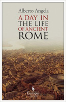 A Day In the Life of Ancient Rome 130 x 210